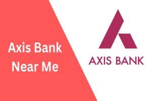 axis bank locations near me.